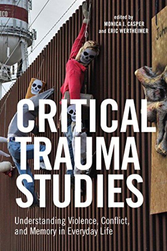 

Critical Trauma Studies by Gregory SchmidtJohn KressIvor S Douglas-Hardcover