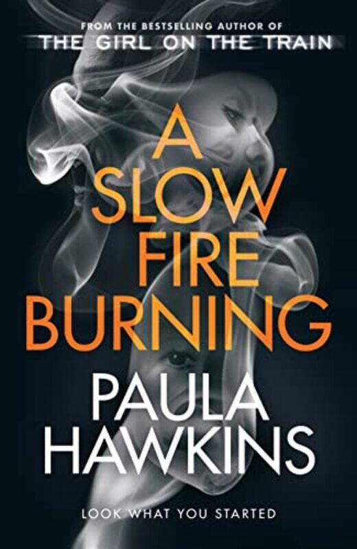 

A Slow Fire Burning by Paula Hawkins-Hardcover