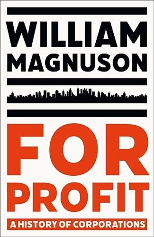 

For Profit A History Of Corporations by Magnuson, William-Paperback