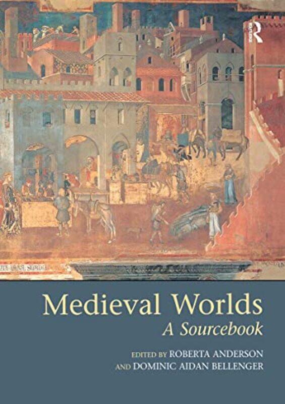 

Medieval Worlds by Roberta Bath Spa University, UK AndersonDominic Downside Abbey, UK Bellenger-Paperback
