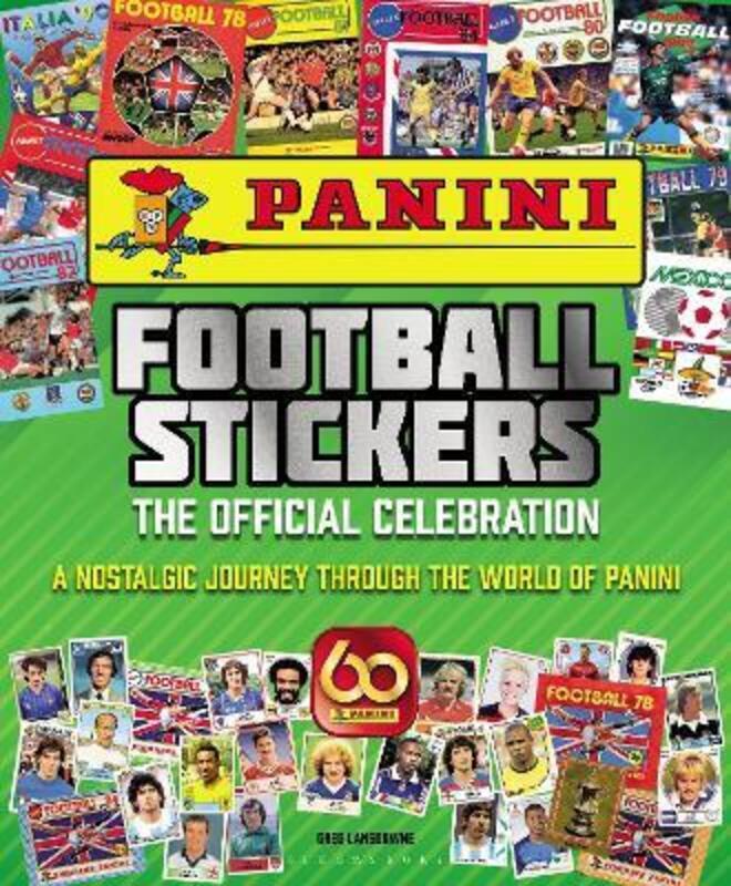 Panini Football Stickers: The Official Celebration: A Nostalgic Journey Through the World of Panini.Hardcover,By :Lansdowne, Greg