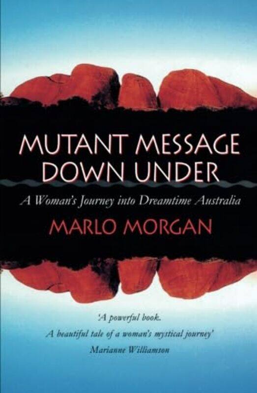 

Mutant Message Down Under A Womans Journey Into Dreamtime Australia By Morgan, Marlo -Paperback
