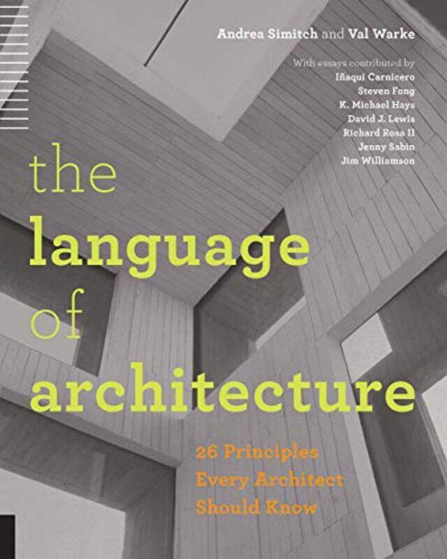 

The Language of Architecture: 26 Principles Every Architect Should Know , Paperback by Simitch, Andrea - Warke, Val