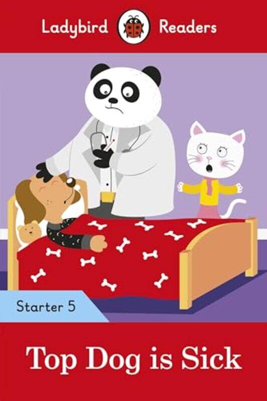 

Ladybird Readers Starter Level 5 Top Dog is Sick ELT Graded Reader by Jessica Alexandrakis-Paperback