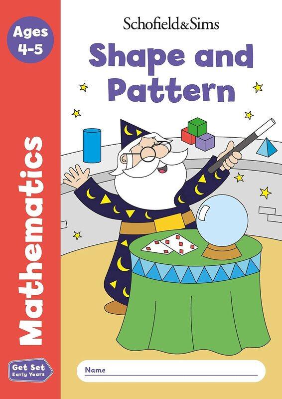 

Get Set Mathematics: Shape and Pattern, Early Years Foundation Stage, Ages 4-5, Paperback Book, By: Sophie Le Schofield & Sims