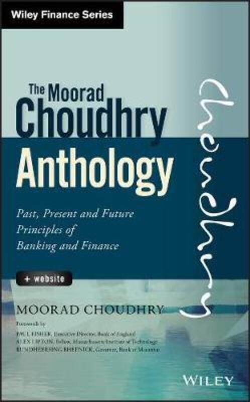 

The Moorad Choudhry Anthology: Past, Present and Future Principles of Banking and Finance + Website.Hardcover,By :Choudhry, Moorad