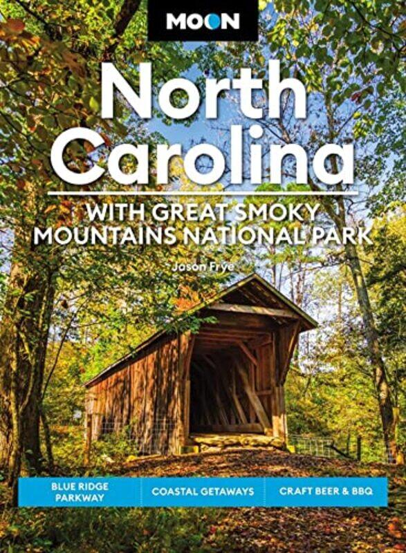 

Moon North Carolina With Great Smoky Mountains National Park Eighth Edition by Jason Frye-Paperback