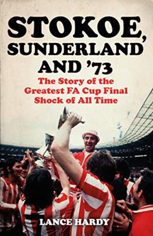 

Stokoe Sunderland and 73 by Lance Hardy-Paperback