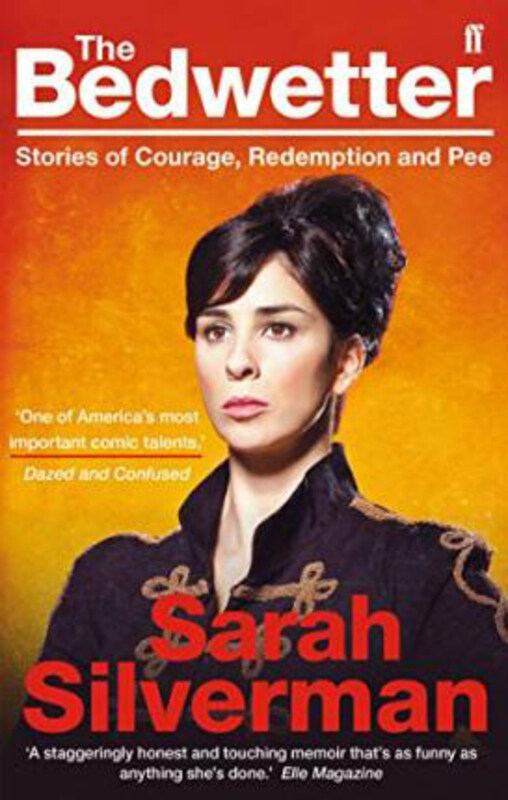 

The Bedwetter: Stories of Courage, Redemption, and Pee, Paperback Book, By: Sarah Silverman