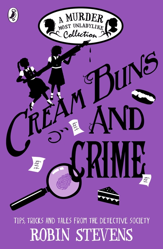 Cream Buns and Crime: A Murder Most Unladylike Collection, Paperback Book, By: Robin Stevens