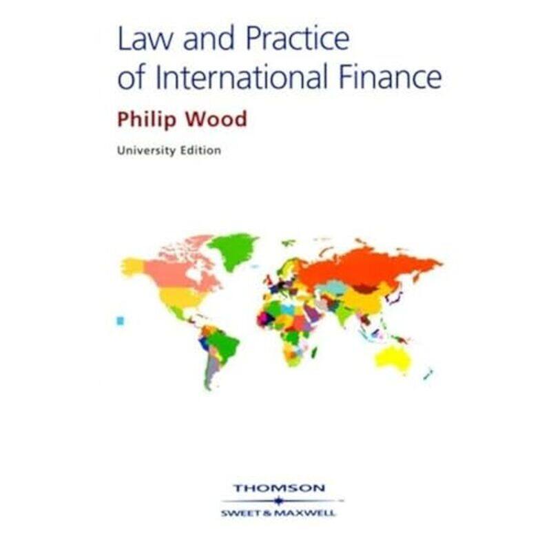 

The Law and Practice of International Finance by Philip R Wood-Paperback