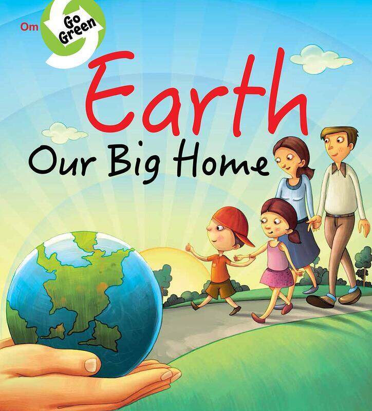 

Go Green : Earth Our Big Home