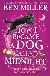 How I Became a Dog Called Midnight by Ben Miller-Paperback