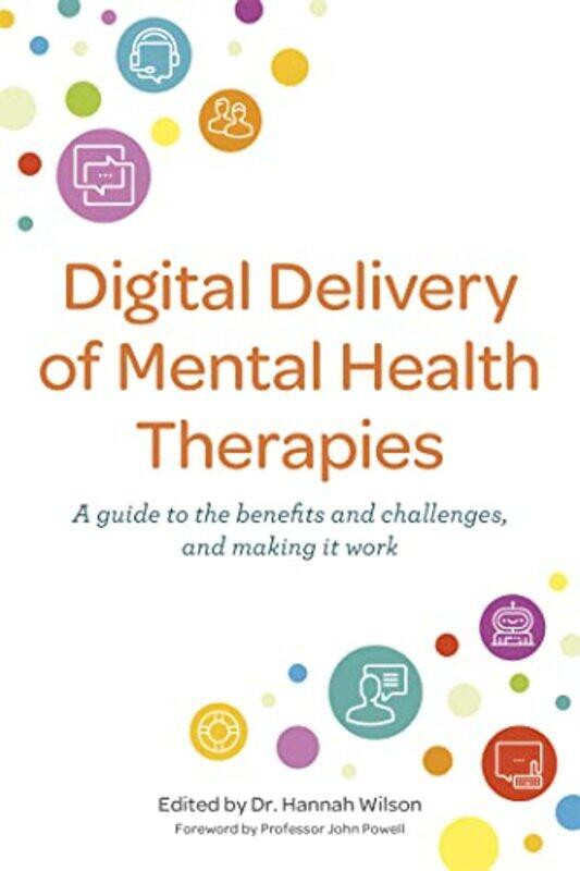 

Digital Delivery of Mental Health Therapies by Hannah Wilson-Paperback