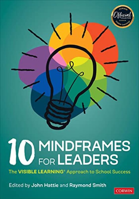 10 Mindframes for Leaders: The Visible Learning Approach to School Success,Paperback by Hattie, John - Smith, Raymond L.