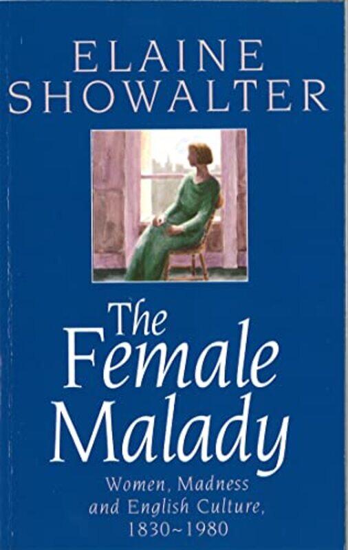 

The Female Malady by Elaine Showalter-Paperback