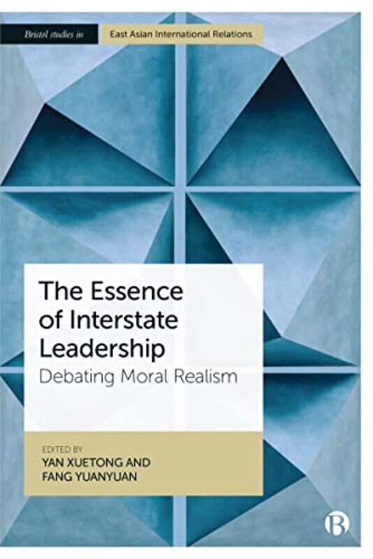 

The Essence of Interstate Leadership by Yan Tsinghua University, Beijing, China XuetongFang Tsinghua University, Beijing, China Yuanyuan-Hardcover