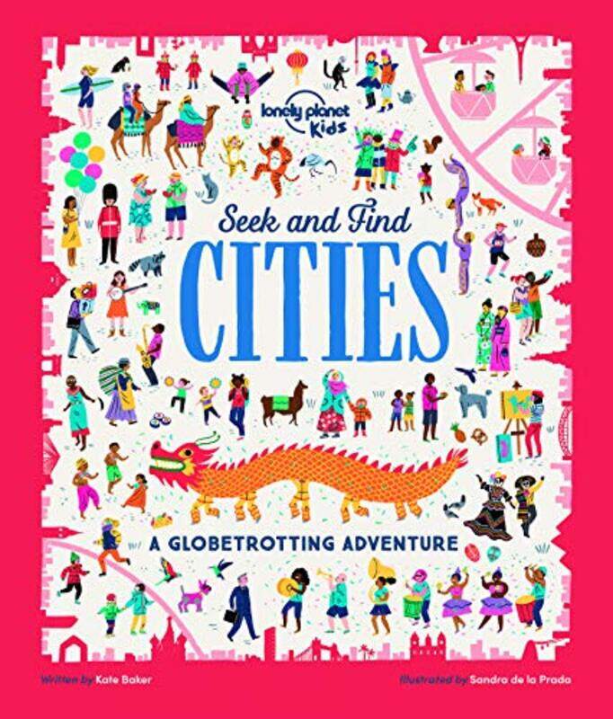 

Lonely Planet Kids Seek and Find Cities by Lonely Planet KidsKate BakerKate BakerSandra de la Prada-Paperback