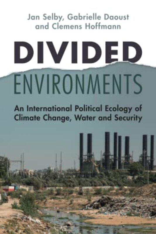 Divided Environments by Jan University of Sheffield SelbyGabrielle University of Northern British Columbia DaoustClemens University of Stirling Hoffmann-Paperback