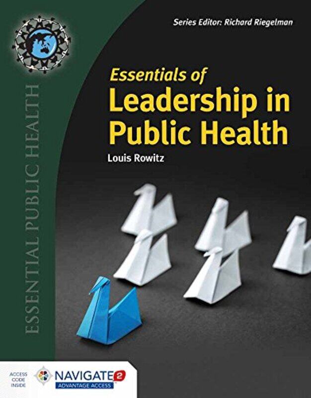 

Essentials Of Leadership In Public Health by Louis Rowitz-Hardcover