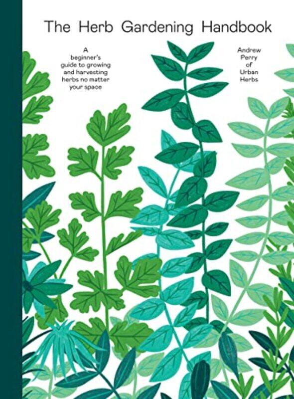 

The Herb Gardening Handbook by Pete Wharmby-Hardcover
