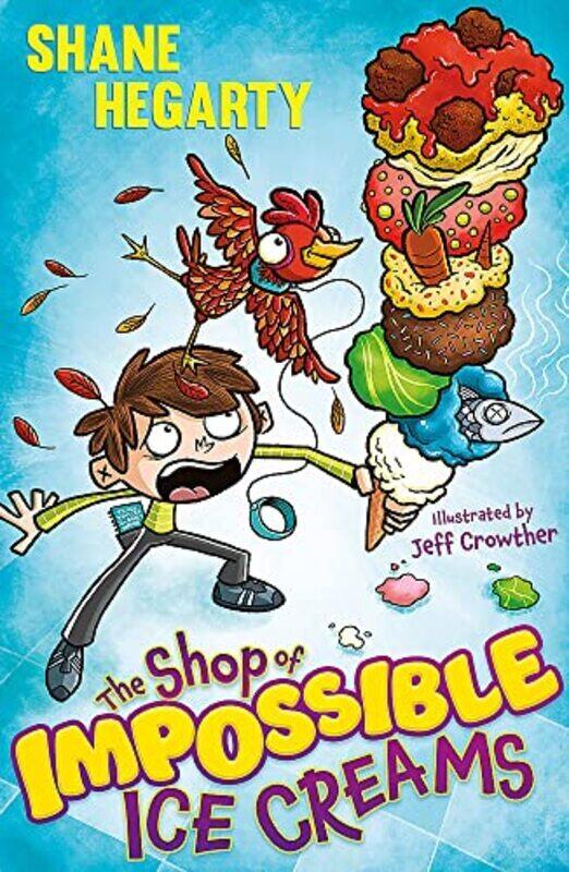 

The Shop Of Impossible Ice Creams Book 1 By Hegarty, Shane - Crowther, Jeff Paperback