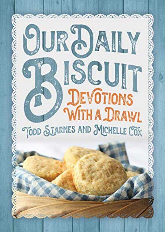 

Our Daily Biscuit by Todd StarnesMichelle Cox-Hardcover