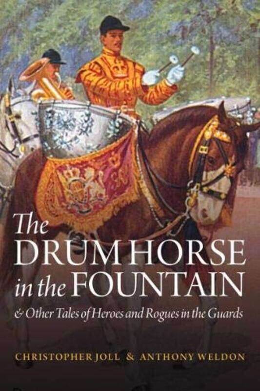 

The Drum Horse in the Fountain by Christopher JollAnthony Weldon-Hardcover