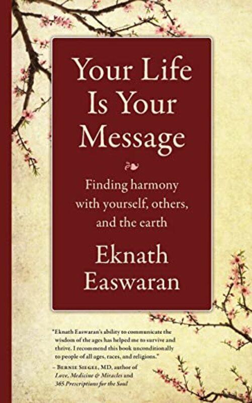 

Your Life Is Your Message by Eknath Easwaran-Paperback