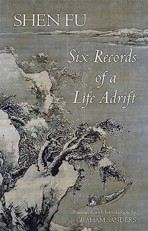 

Six Records of a Life Adrift by Shen FuGraham Sanders-Paperback