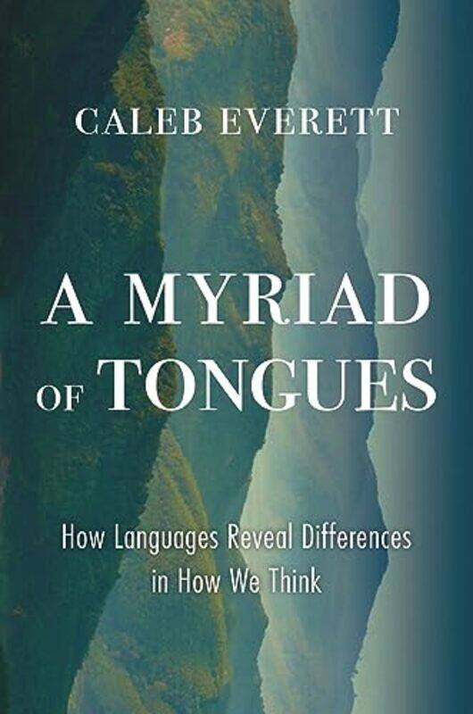 

A Myriad of Tongues by Caleb Everett-Hardcover