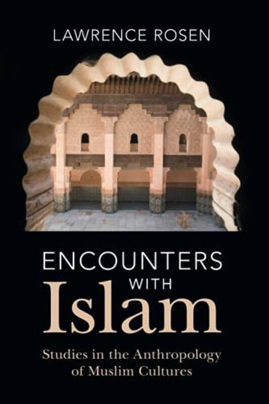 

Encounters with Islam by Lawrence Princeton University, New Jersey Rosen-Paperback