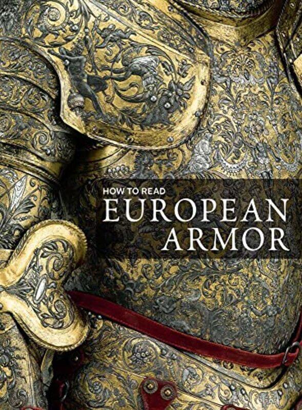 

How to Read European Armor by Kamaludeen Mohamed Nasir-Paperback