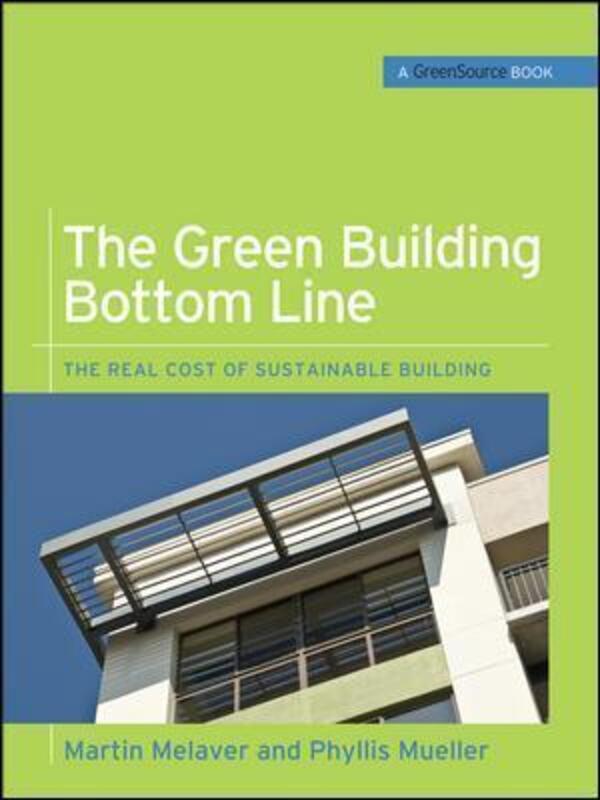 The Green Building Bottom Line (GreenSource Books; Green Source).Hardcover,By :Melaver, Martin - Mueller, Phyllis