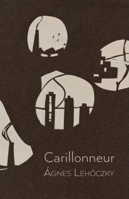 

Carillonneur,Paperback,ByLehoczky, Agnes