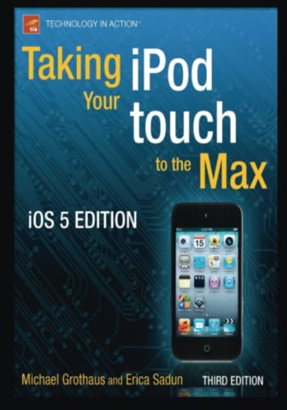 Taking your iPod touch to the Max, iOS 5 Edition , Paperback by Grothaus, Michael - Sadun, Erica