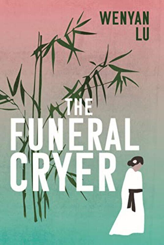 

The Funeral Cryer by Wenyan Lu-Paperback