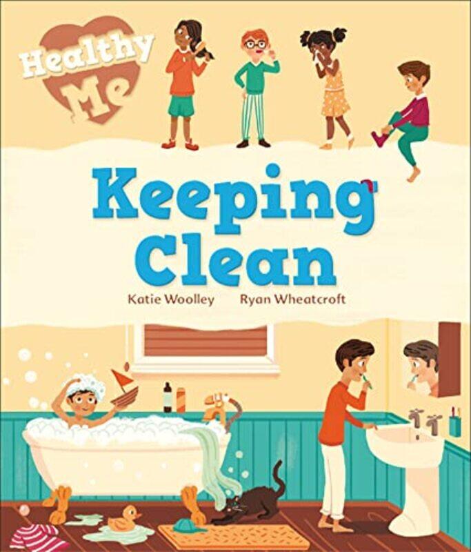 

Healthy Me Keeping Clean by Katie WoolleyRyan Wheatcroft-Hardcover