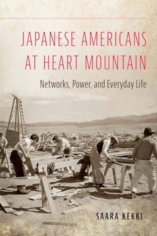 

Japanese Americans at Heart Mountain by Saara Kekki -Paperback