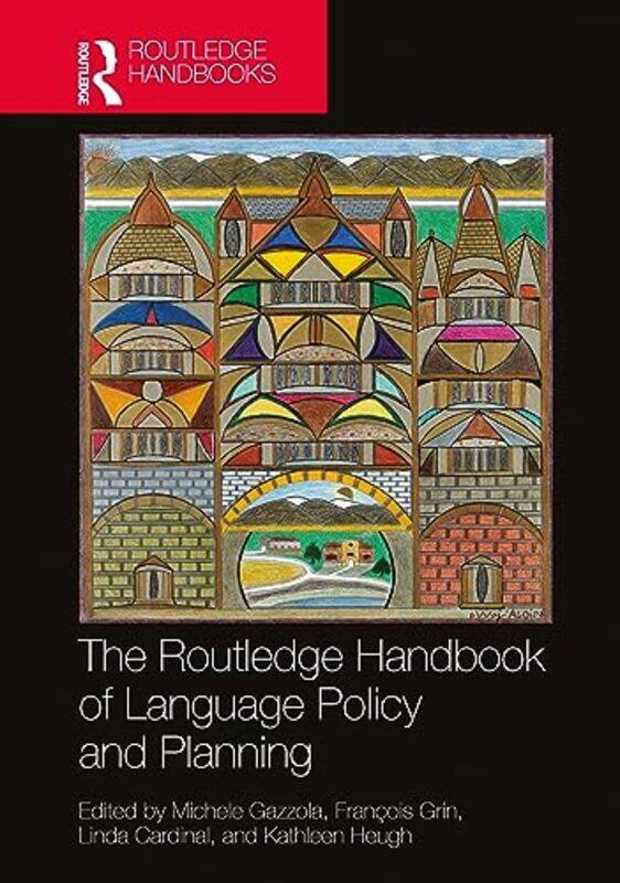 

The Routledge Handbook Of Language Policy And Planning by Michele GazzolaFrancois GrinLinda CardinalKathleen Heugh-Hardcover