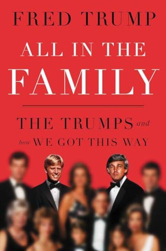 

All In The Family By Trump Fred C - Hardcover