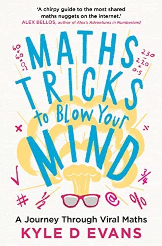 

Maths Tricks to Blow Your Mind by Kyle D Evans-Hardcover