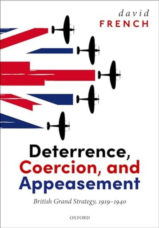 

Deterrence Coercion and Appeasement by David Professor Emeritus, Professor Emeritus, University College London French-Hardcover