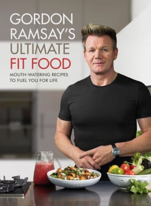 Gordon Ramsay Ultimate Fit Food: Mouth-watering recipes to fuel you for life, Hardcover Book, By: Gordon Ramsay