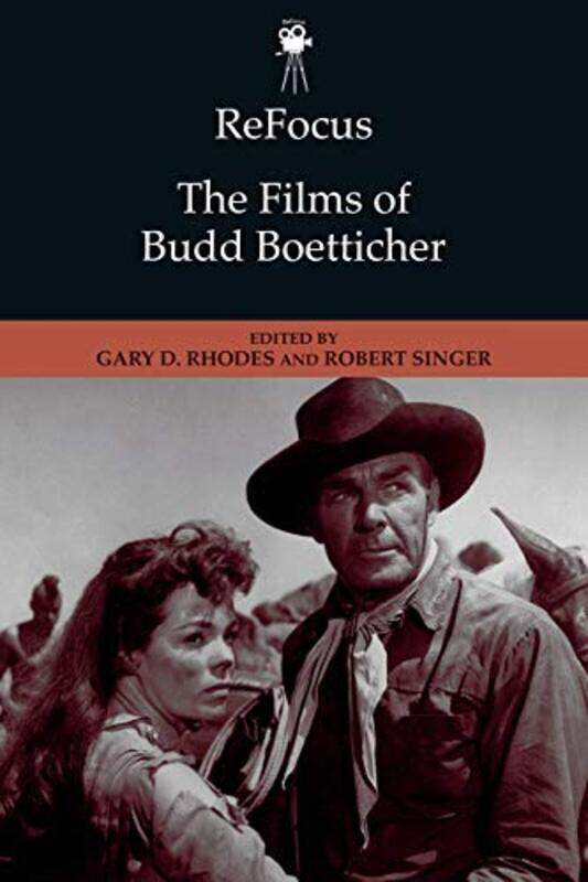 

Refocus the Films of Budd Boetticher by Gary D RhodesRobert Singer-Paperback