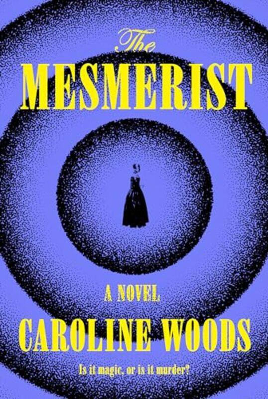 

Mesmerist By Woods Caroline - Hardcover