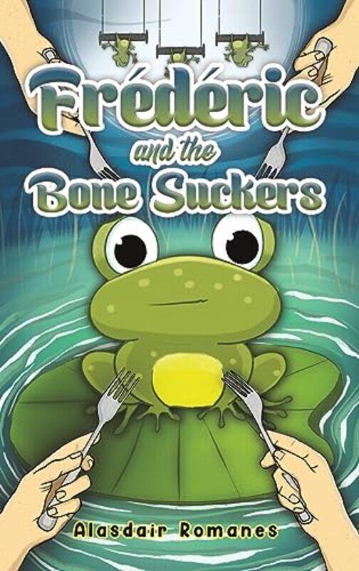 

Frederic and the Bone Suckers by Alasdair Romanes-Hardcover