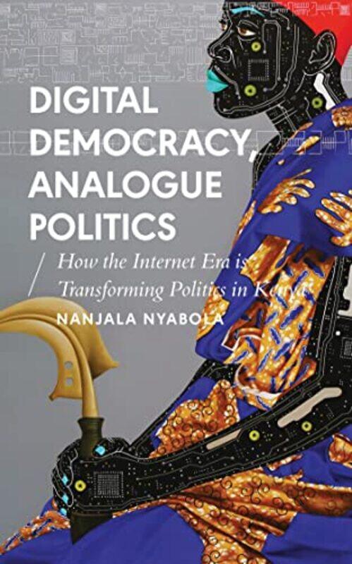 

Digital Democracy Analogue Politics by Somit MalooIskren NikolovFiras Ahmed-Paperback