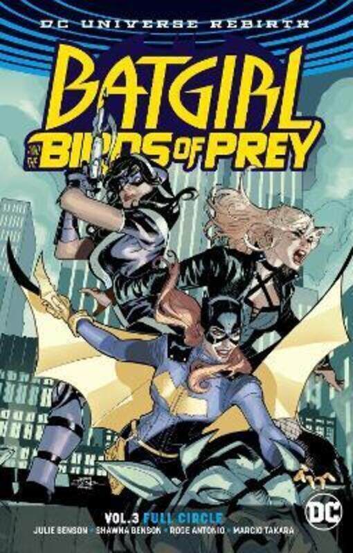 

Batgirl and the Birds of Prey Volume 3. Rebirth,Paperback,By :Julie Benson