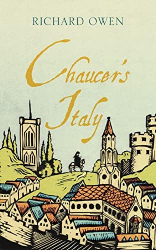 

Chaucer’s Italy by Richard Owen-Hardcover